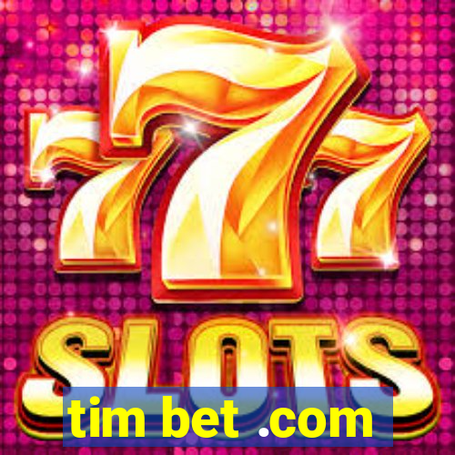 tim bet .com